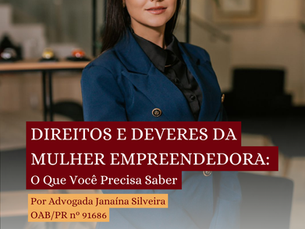 Direitos e Deveres da Mulher Empreendedora: O Que Você Precisa Saber