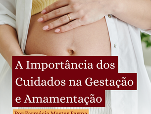 A Importância dos Cuidados na Gestação e Amamentação