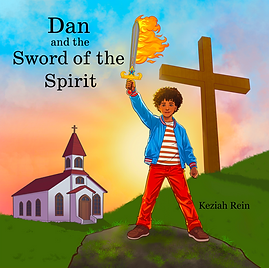 Dan and the Sword of the Spirit Christian children's book about courage, identity in Christ and faith