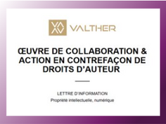 7.	ŒUVRE DE COLLABORATION & ACTION EN CONTREFAÇON DE DROITS D’AUTEUR 