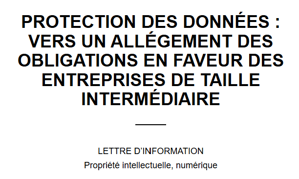 PROTECTION DES DONNÉES : VERS UN ALLÉGEMENT DES OBLIGATIONS EN FAVEUR DESENTREPRISES DE TAILLE INTERMEDIAIRE
