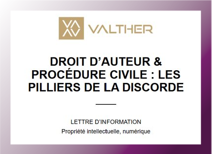 DROIT D’AUTEUR & PROCÉDURE CIVILE : LES PILLIERS DE LA DISCORDE