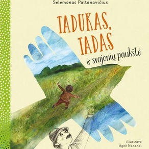 Knyga „Tadukas, Tadas ir svajonių paukštė“