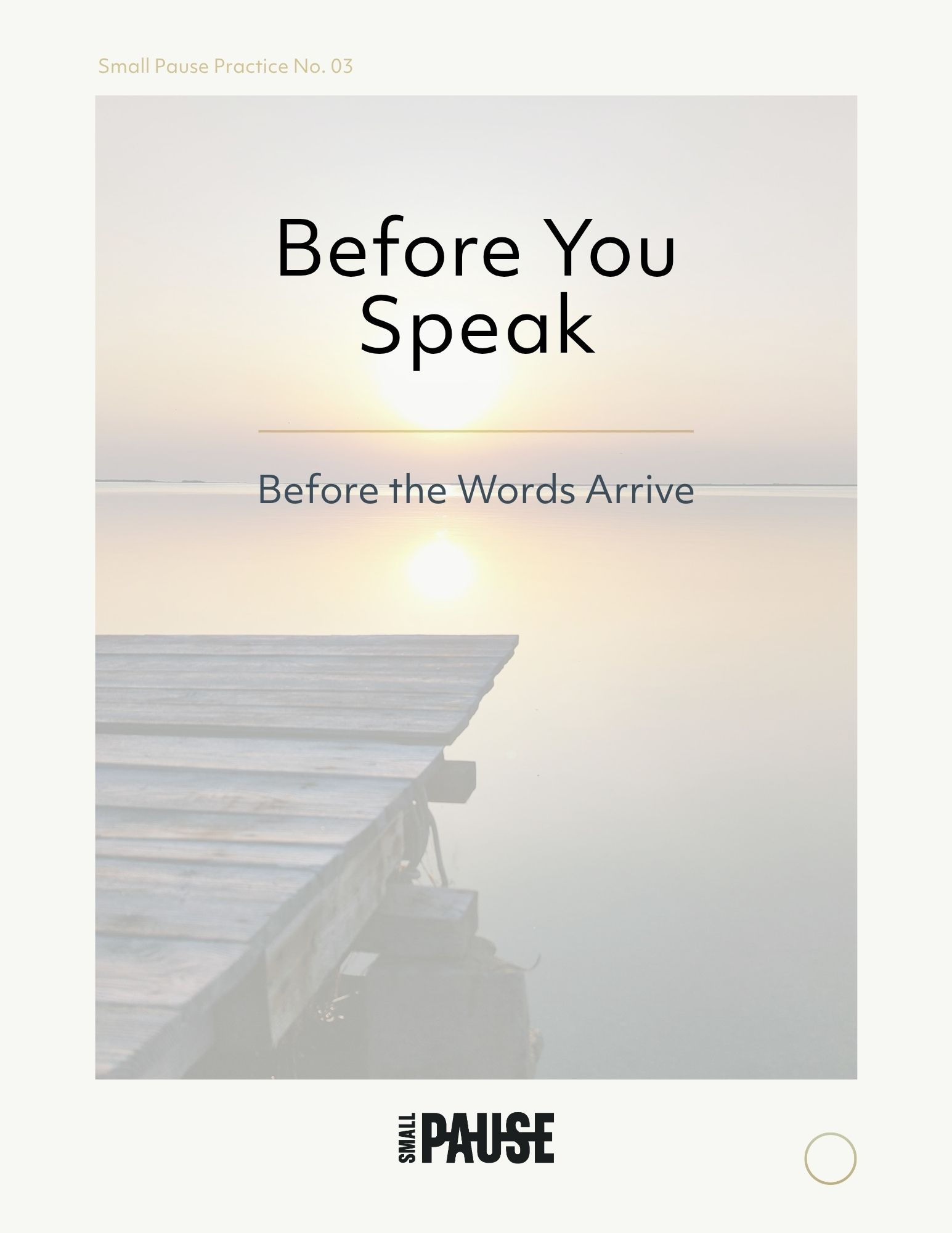 Small Pause Practice No. 03 -Before You Speak