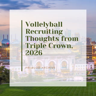 Volleyball Recruiting Thoughts from Triple Crown, 2026