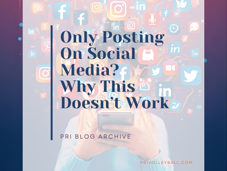 Only Posting On Social Media? Why This Doesn't Work for Volleyball