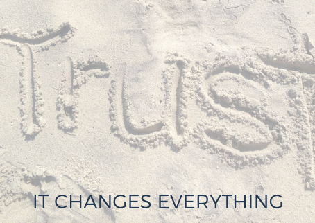 Trust Changes Everything