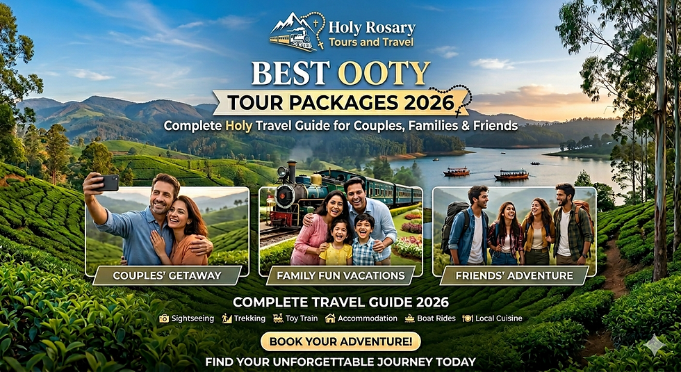 Ooty Travel Agency- Best Ooty Tour Packages 2026 – Complete Travel Guide for Couples, Families & Friends