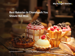 Best Bakeries In Chandigarh You Should Not Miss