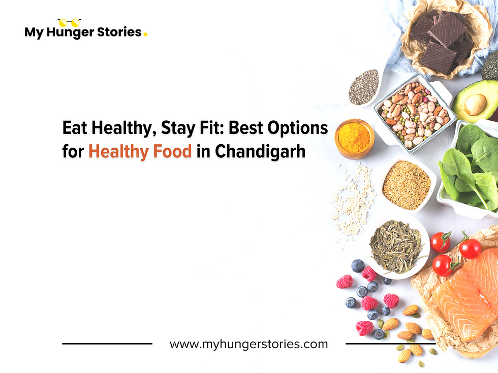 Eat Healthy, Stay Fit: Best Options for Healthy Food in Chandigarh