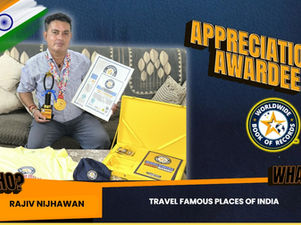 Appreciation Awardee- Incredible India through the Eyes of an Explorer: Celebrating Rajiv Nijhawan