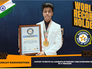 World Record for the "FASTEST TO RECITE ALL ELEMENTS OF PERIODIC TABLE IN REVERSE ORDER BY A TEENAGER" - by Sanjay Raghunathan