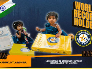 World Record for the “LONGEST TIME TO STAND WITH SUPPORT (FEMALE AGE: 6 TO 7 MONTHS)”- by Kanukuntla Ruhira