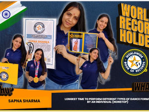 World Record for the "LONGEST TIME TO PERFORM DIFFERENT TYPES OF DANCE FORMS BY AN INDIVIDUAL (NONSTOP)" - by Sapna Sharma