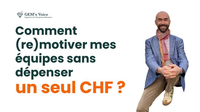 Comment (re)motiver mes équipes sans dépenser un seul CHF ?