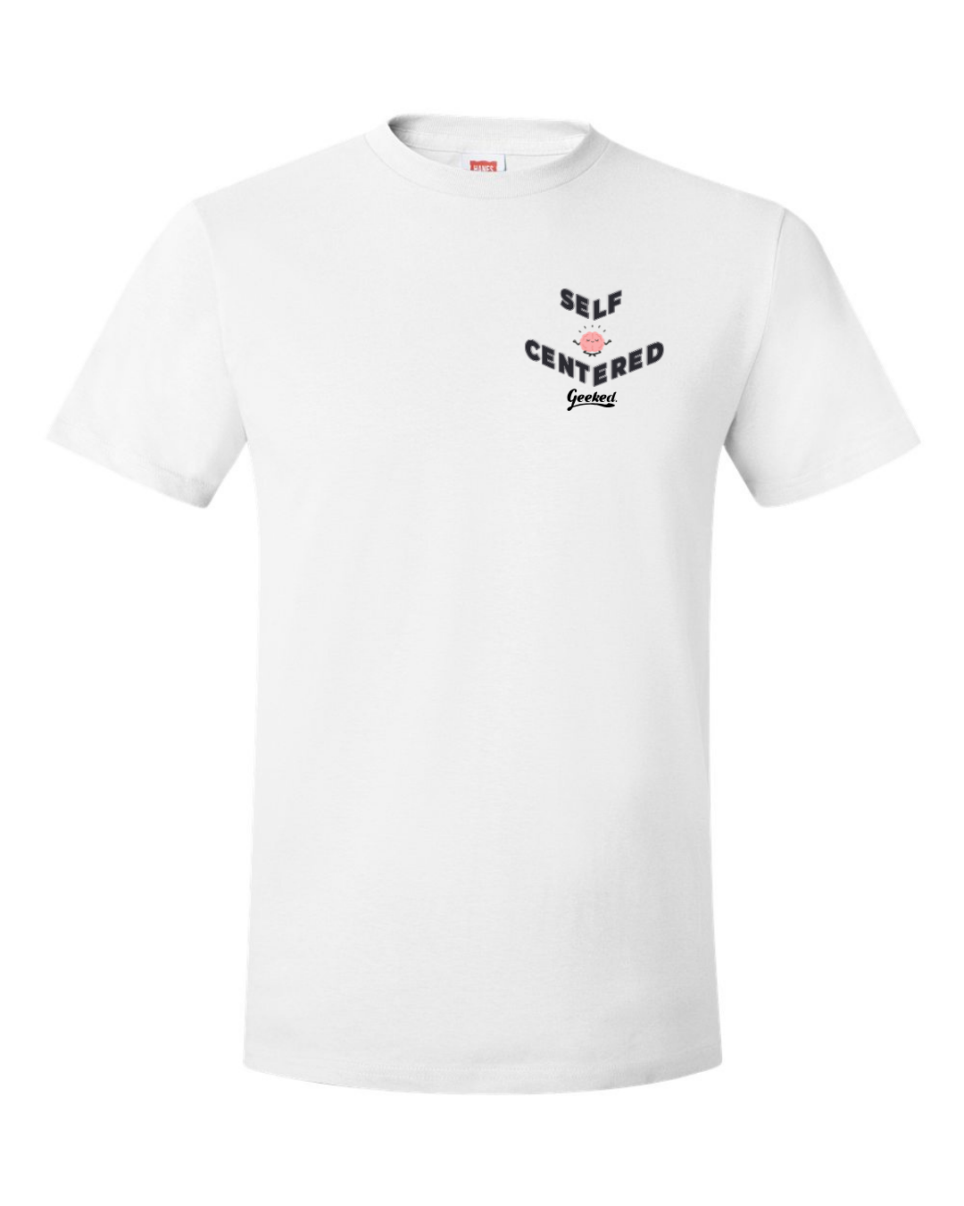 Geeked. Self Centered Tee