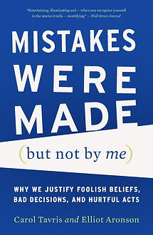 Carol Tavris and Elliot Aronson. Mistakes Were Made (But Not by Me), 2007