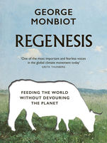 2022 Regenesis - Feeding the World without Devouring the Planet by George Monbiot