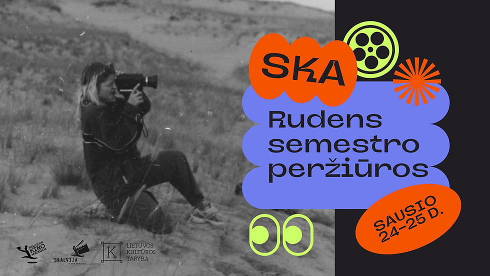 SKALVIJOS kino akademija | rudens semestro darbų peržiūros 01 24–25