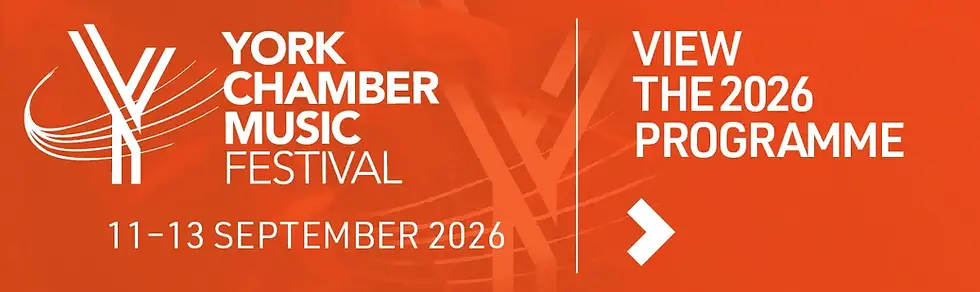 York Chamber Music Festival 11-13 September 2026, Bringing the cream of European string players to the heart of York for a celebration of great chamber music.