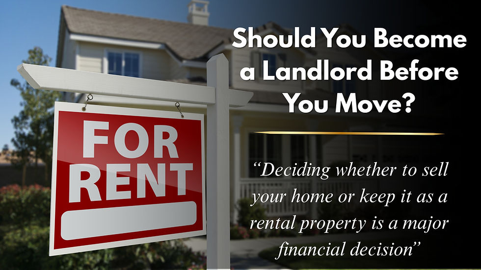 Should You Rent or Sell Your Home Before Moving? Landlord Tips for Homeowners