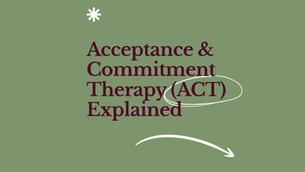 Sage-green title slide reading Acceptance & Commitment Therapy (ACT) Explained, with white doodle marks and a curved arrow.