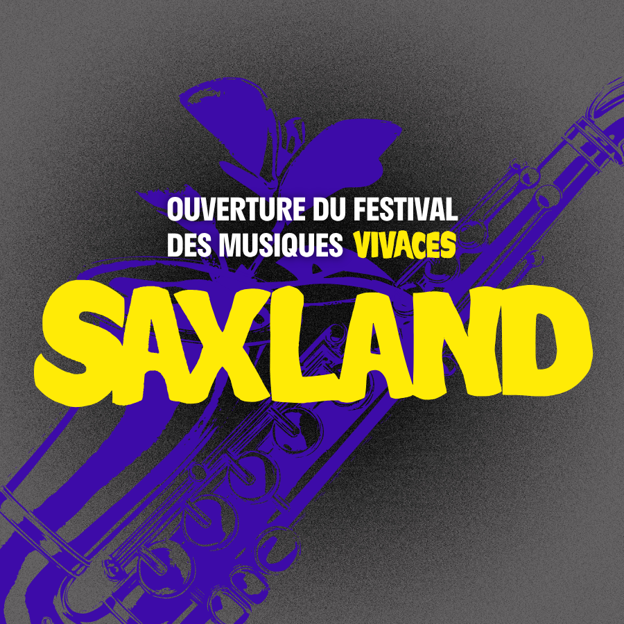 SAXLAND - Ouverture du festival des musiques Vivaces - Espace JOB