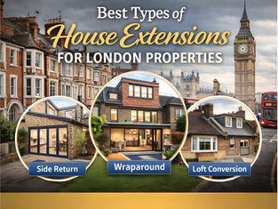 Best Types of House Extensions for London Properties