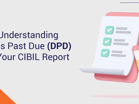 What is Days Past Due (DPD) in the CIBIL report?