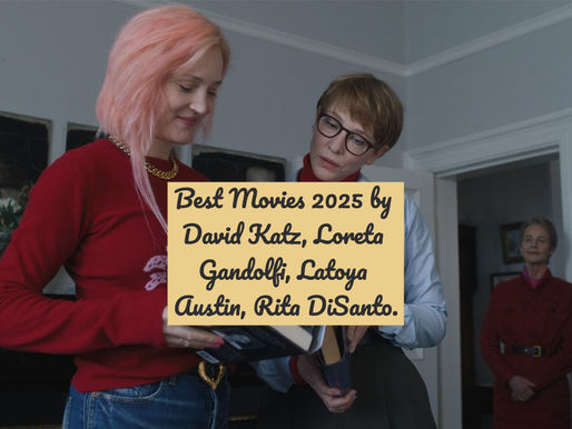 Top 10 Films of 2025 According to Emerit Critics David Katz, Loreta Gandolfi, Rita Di Santo and Latoya Austin!