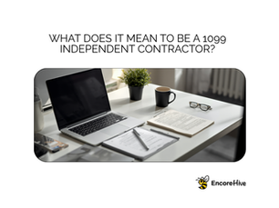 What Does It Mean to Be a 1099 Independent Contractor?