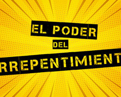 El Poder del Arrepentimiento