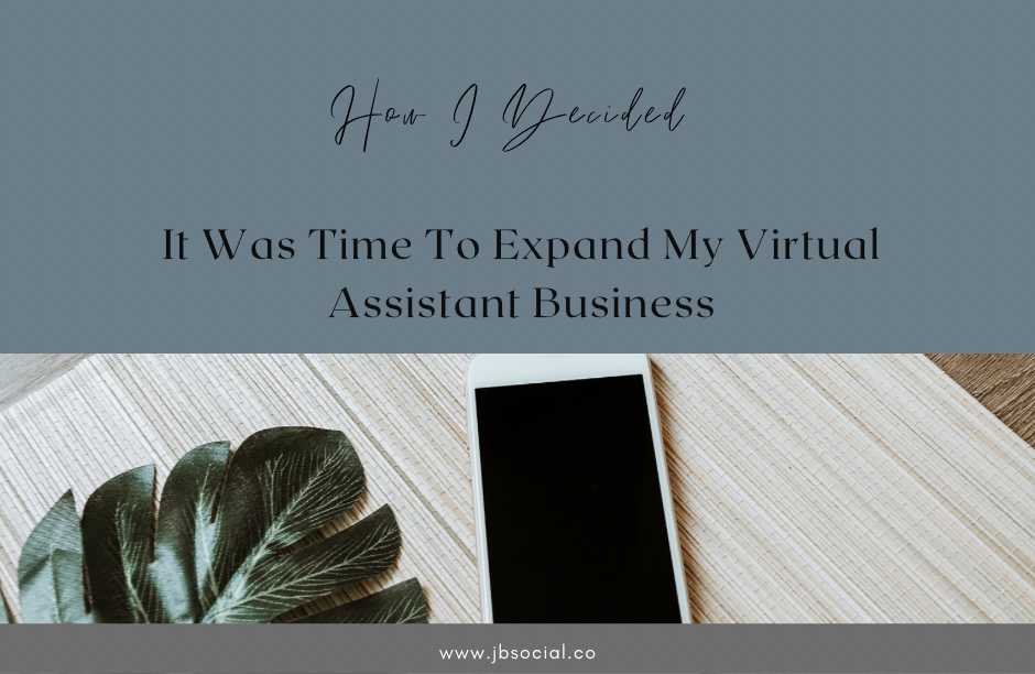 How I Decided It Was Time To Expand My Virtual Assistant Business