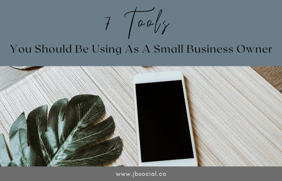 7 Tools You Should Be Using As A Small Business Owner