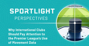Why International Clubs Should Pay Attention to the Premier League’s Use of Movement Data