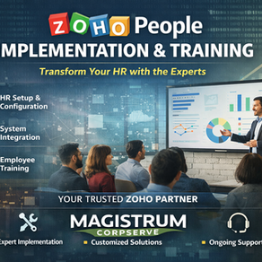 Zoho People Implementation and Training: A Complete Guide to Transforming HR with Magistrum Corpserve.