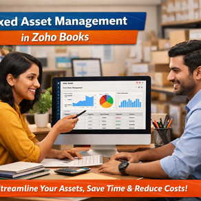 Zoho Books Fixed Asset Management: Transforming Accounting Efficiency Across India, UAE & the Globe.