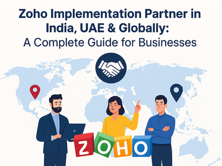 Zoho Implementation Partner in India, UAE & Globally: A Complete Guide for Businesses.