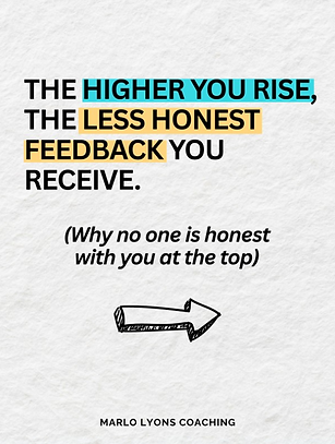 A PDF explaining how executives who level up in leadership receive less honest feedback. 