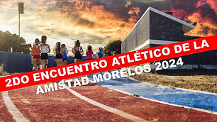 2do Encuentro Atlético de la Amistad Morelos 2024