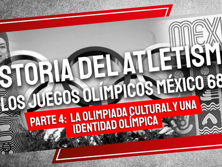 Historia del Atletismo los Juegos Olímpicos México 68 - Parte IV Sección 2