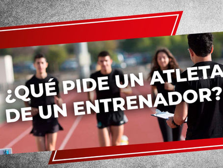 ¿Qué pide un atleta de un entrenador?