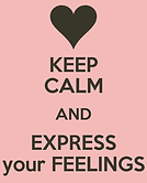 keep-calm-and-express-your-feelings-6.png