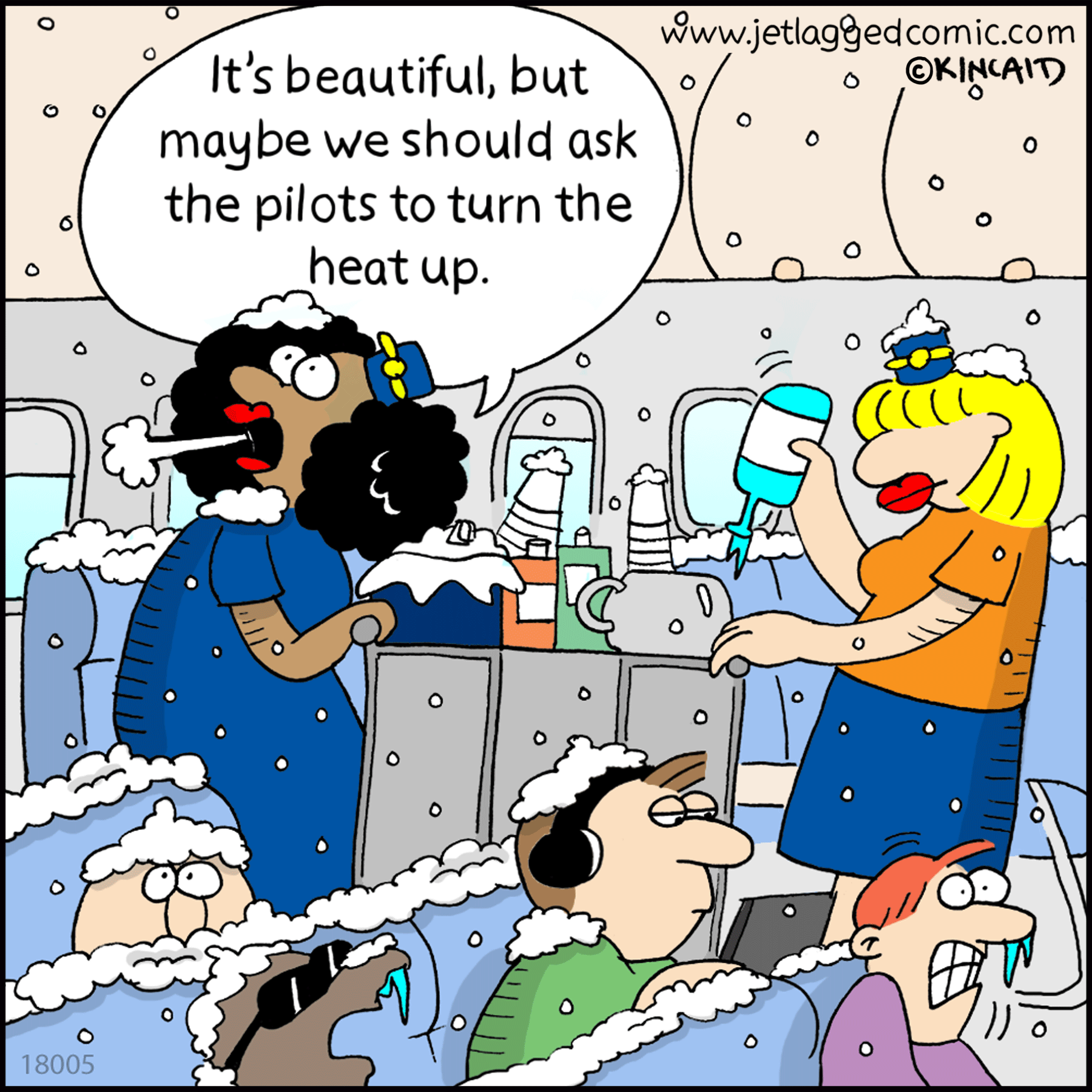 It's so cold in the airplane that it's snowing.