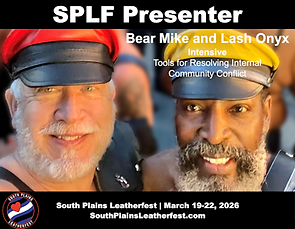 South Plains Leather Fest, SPLF, presenter ad, Bear Mike, Bear Marvin, Tools for Reducing Internal Community Conflict.