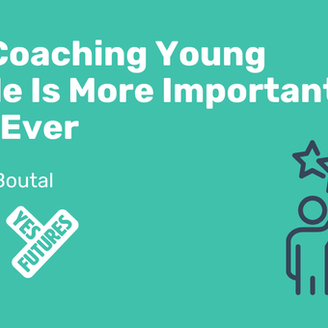 Why Coaching Young People Is More Important Than Ever