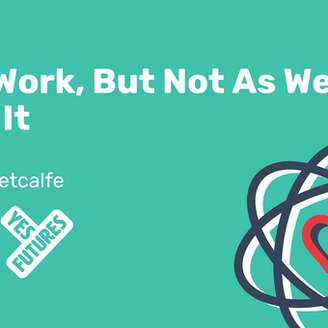 Core Work, But Not As We Know It