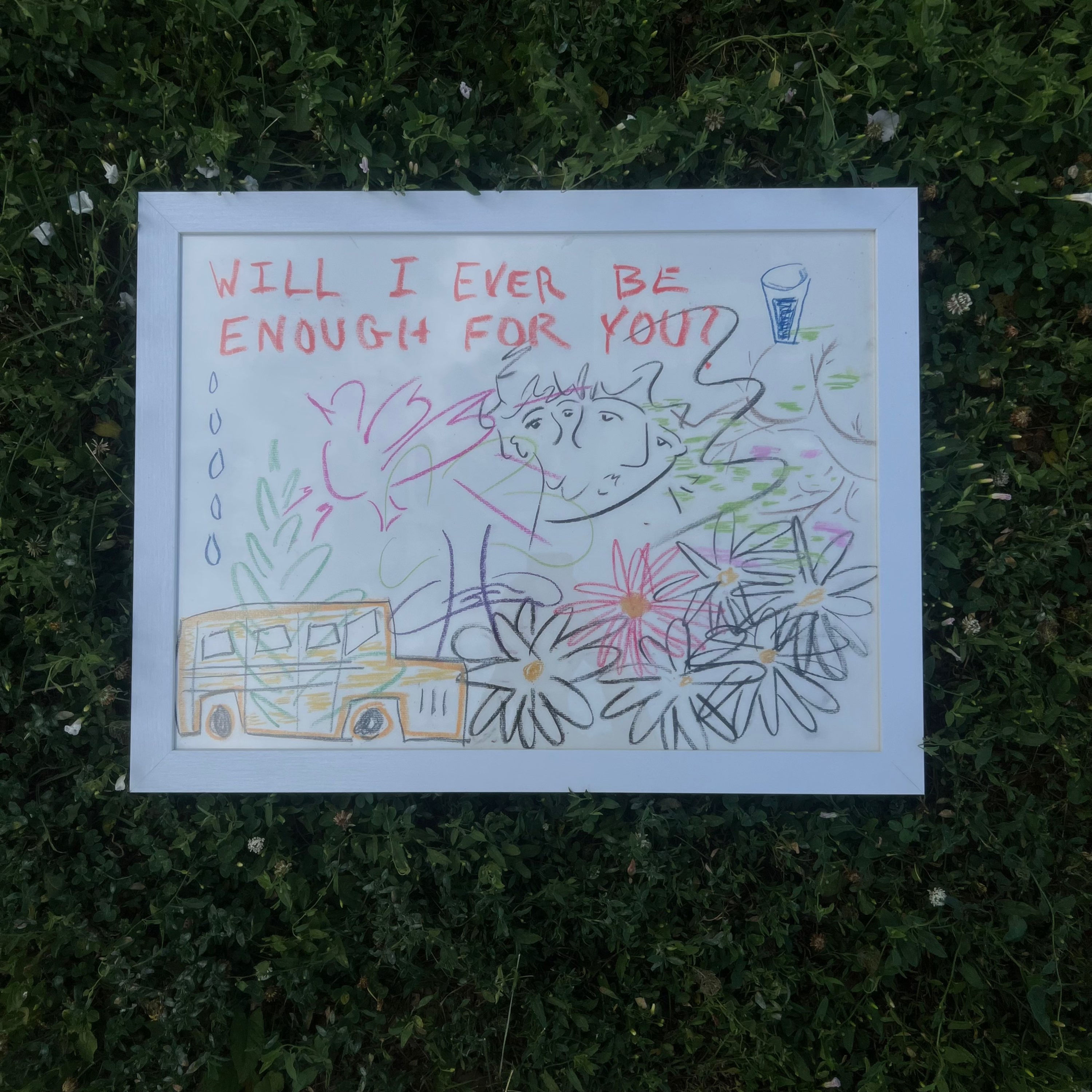 Will I ever be enough for you? 