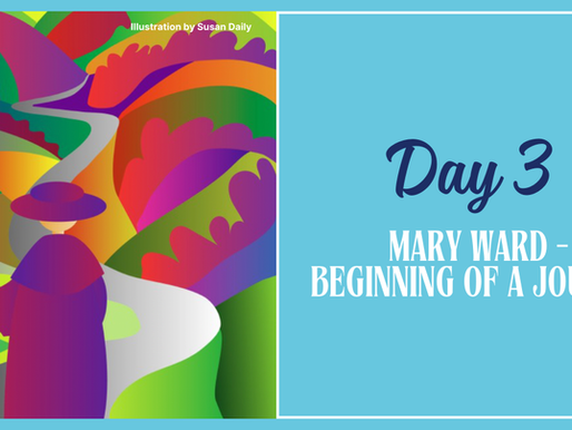 Day 3: Mary Ward - Beginning of a Journey