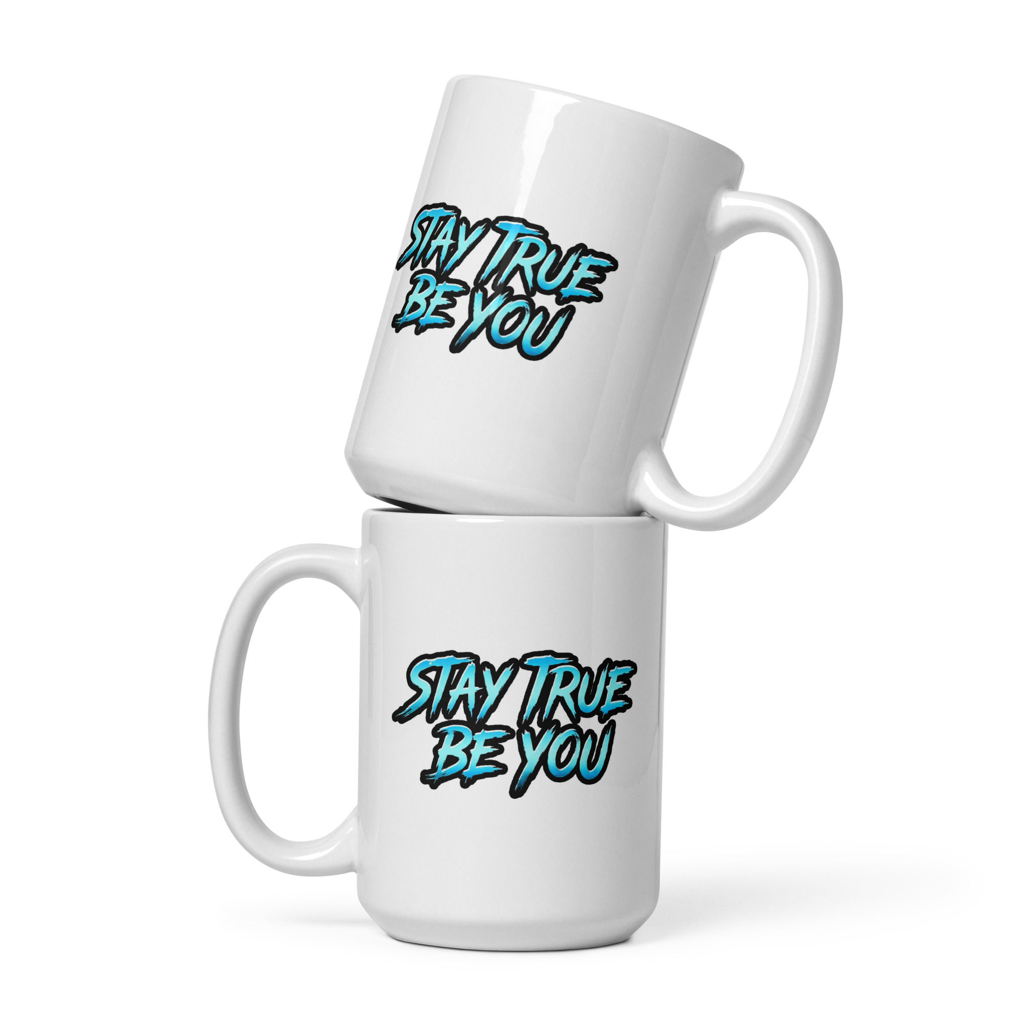 STAY TRUE BE YOU 15oz White Glossy Mug